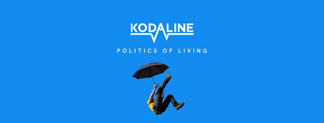 Kodaline – Politics of Living  (Review)