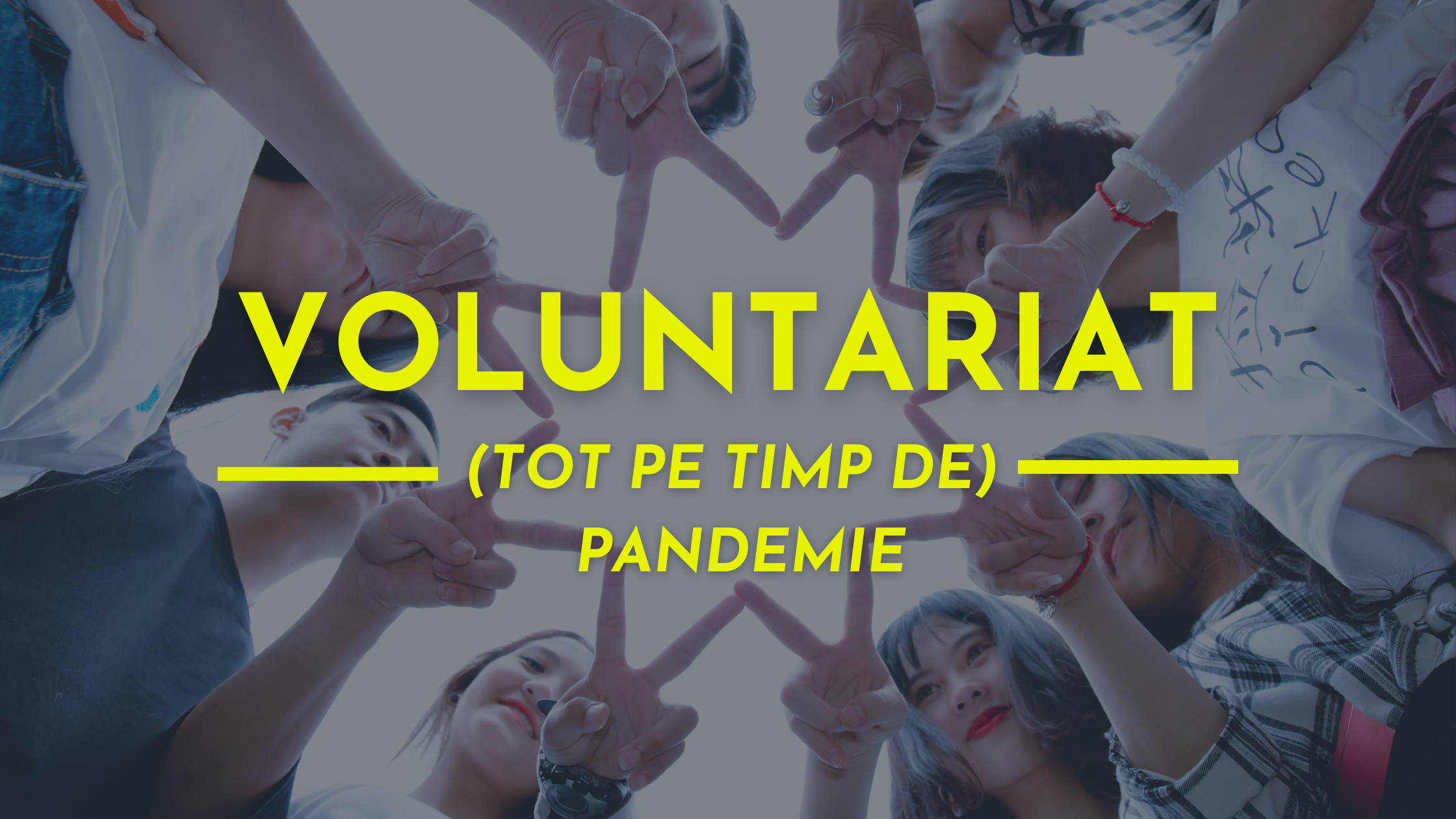 Voluntariat…tot pe timp de pandemie